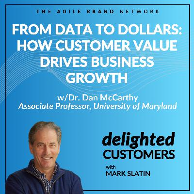 #144 From Data to Dollars: How Customer Value Drives Business Growth
