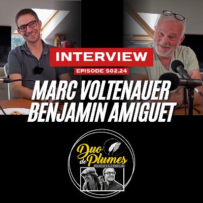 S02E24 - interview de Marc Voltenauer et Benjamin Amiguet