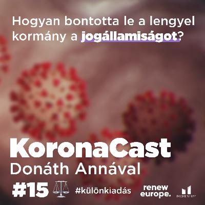 Hogyan bontotta le a lengyel kormány a jogállamiságot? - KoronaCast 15. epizód - Különkiadás