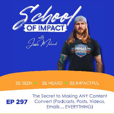 297. The Secret to Making ANY Content Convert (Podcasts, Posts, Videos, Emails… EVERYTHING) 297. The Secret to Making ANY Content Convert (Podcasts, Posts, Videos, Emails… EVERYTHING)