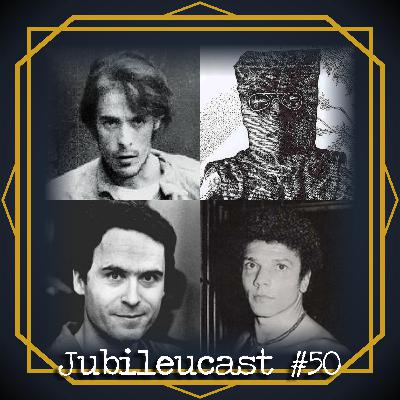 Jubileucast #50 - Serial Killers
