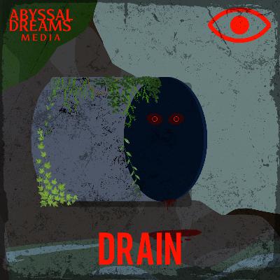 7 | DRAIN ~ Who Lurks in Shadow?