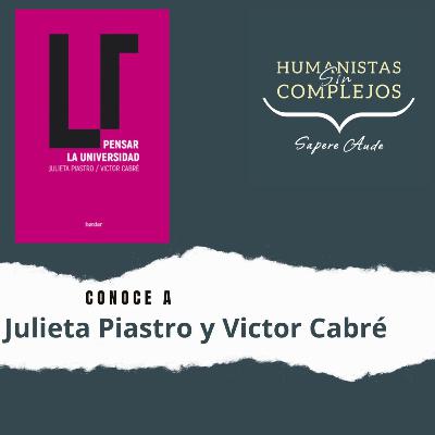 Pensar la universidad con Julieta Piastro y Victor Cabré