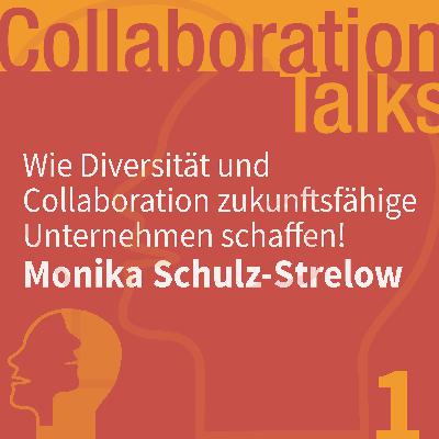 Monika Schulz-Strelow | Wie Diversität und Collaboration zukunftsfähige Unternehmen schaffen Monika Schulz-Strelow | Wie Diversität und Collaboration zukunftsfähige Unternehmen schaffen