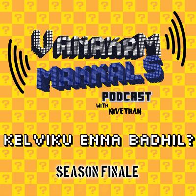 Kelviku enna badhil? Season finale