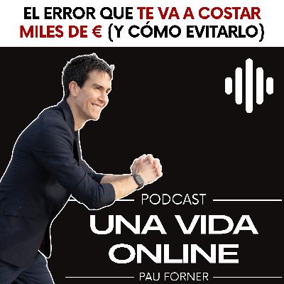 El error que te va a costar miles de € (y cómo evitarlo)