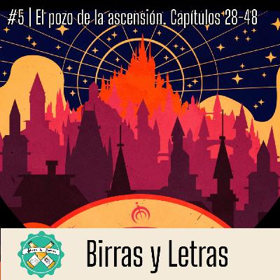 Club de Lectura El pozo de la ascensión: capítulos 28 - 48 | Birras y Letras #5