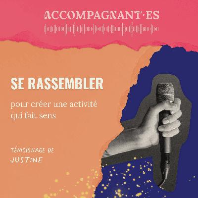 🎙️ Épisode spécial témoignage - Justine : Se rassembler pour créer une activité qui fait sens 💯