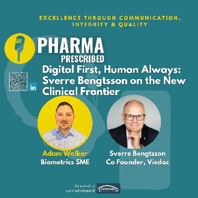 Pharma Prescribed with Sverre Bengtsson; Digital first, human always, the new clinical frontier