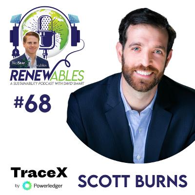 RENEWables #68: Powering Transparency - Simplifying the Energy Commodities Market with Scott Burns of TraceX RENEWables #68: Powering Transparency - Simplifying the Energy Commodities Market with Scott Burns of TraceX