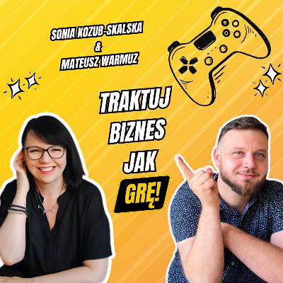 Grywalizacja: Czym jest i jak ją wykorzystać w Biznesie | Sonia Kozub-Skalska & Mateusz Warmuz