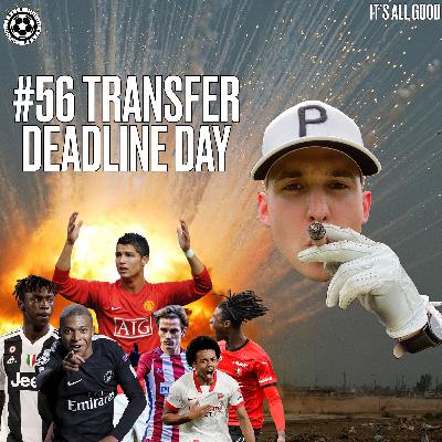 #56 TRANSFER DEADLINE DAY