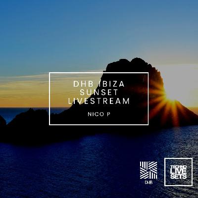 Nico P @ DHB Ibiza Sunset Livestream - 01-08-2022 Nico P @ DHB Ibiza Sunset Livestream - 01-08-2022