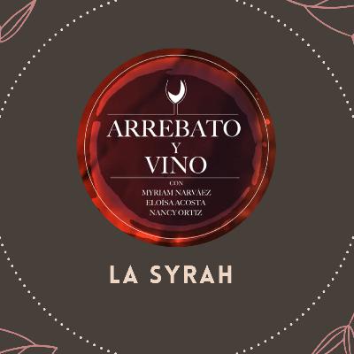 La Syrah, una experiencia intensa.