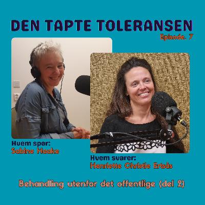 Episode 7: Behandling utenfor det offentlige (del 2)
