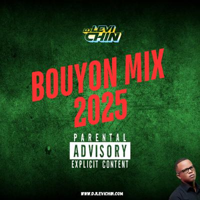 BOUYON MIX 2025 ( RAW ) DJ LEVI CHIN