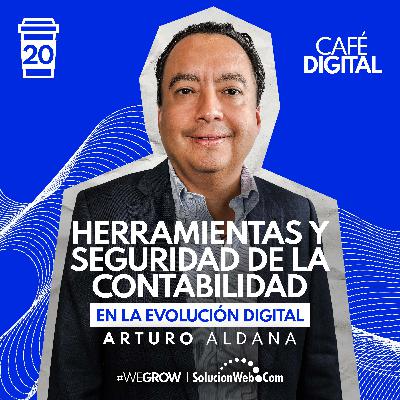 ☕️20 | Herramientas y seguridad de la contabilidad en la evolución digital - Arturo Aldana