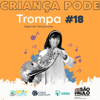 Criança Pode - T02 EP18 Trompa