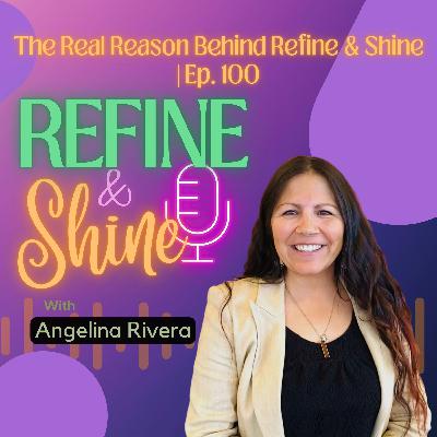 The Real Reason Behind Refine & Shine The Real Reason Behind Refine & Shine
