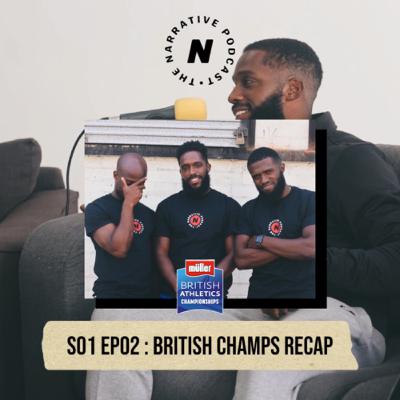 Episode 002 "British Champs Recap"