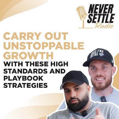 71. Carry Out Unstoppable Growth with These High Standards and Playbook Strategies