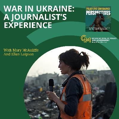 War In Ukraine: A Journalist’s Experience With Mary McAuliffe And Ellen Laipson War In Ukraine: A Journalist’s Experience With Mary McAuliffe And Ellen Laipson