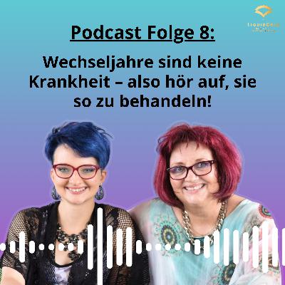 Wechseljahre sind keine Krankheit – also hör auf, sie so zu behandeln! Wechseljahre sind keine Krankheit – also hör auf, sie so zu behandeln!