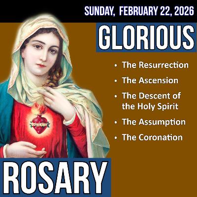 LISTEN - FAST PACE ROSARY - Glorious Mysteries of the Rosary for SUNDAY, February 22, 2026 LISTEN - FAST PACE ROSARY - Glorious Mysteries of the Rosary for SUNDAY, February 22, 2026