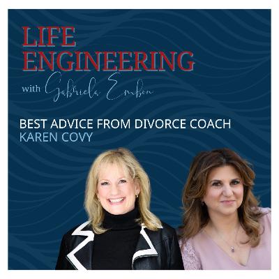 Guest: Divorce Coach Karen Covy | Life Engineering EP 53