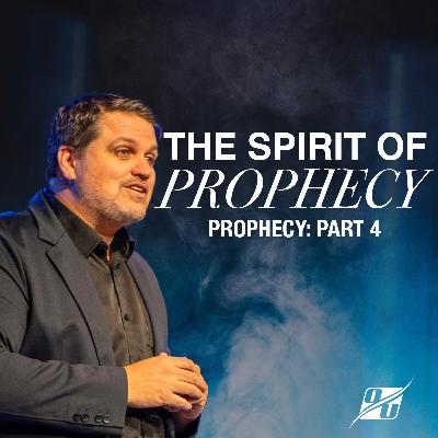 The Spirit of Prophecy (Part 4) | Pastor Alex Pappas