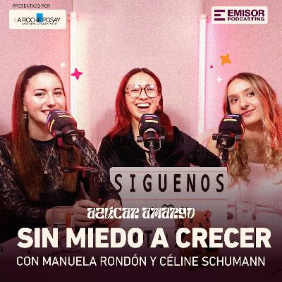 Sin miedo a crecer, con Manuela Rondón y Céline Schumann