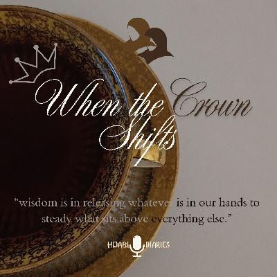 when the crown shifts…