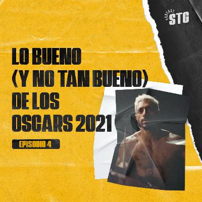 Lo bueno (y no tan bueno) de los Oscars 2021 | E04