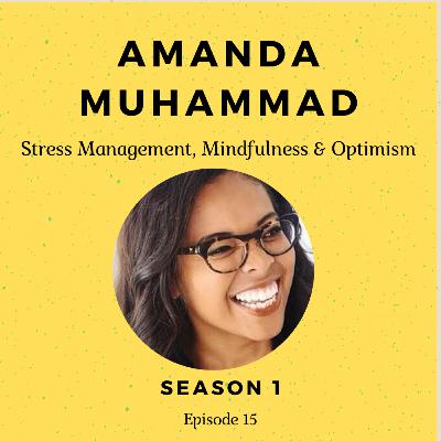 Episode 15: Amanda S. Muhammad (Mindfulness, Compassion, Personal Growth, Wellness)