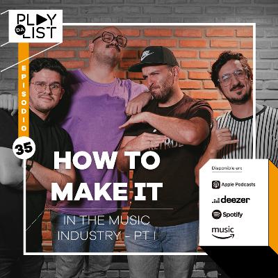 Episodio 35: Cómo tener éxito como artista en la industria de la música - pt. 1
