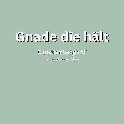 Predigt vom 26.01.2025 | Gnade die hält - Christian Leopardi