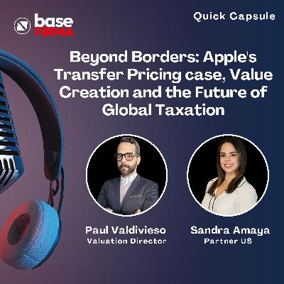 Beyond Borders – Apple’s Transfer Pricing Case, Value Creation, and the Future of Global Taxation Beyond Borders – Apple’s Transfer Pricing Case, Value Creation, and the Future of Global Taxation