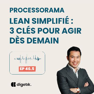 Processorama - Lean simplifié : 3 clés pour agir dès demain