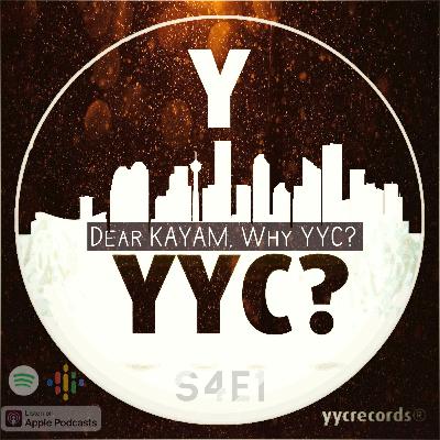 S4E1 - KAYAM, Why YYC?