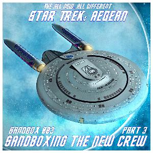 Star Trek Aegean: Sandboxing The New Crew, Part 3 Star Trek Aegean: Sandboxing The New Crew, Part 3