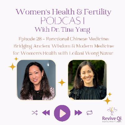 Functional Chinese Medicine: Bridging Ancient Wisdom & Modern Medicine for Women’s Health
