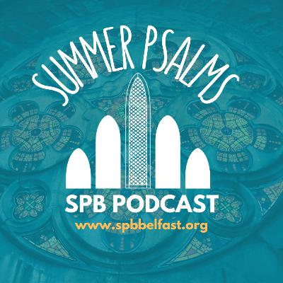 Psalm 108 || Summer Psalms || Guest || Matthew Campbell