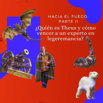 TIPS Y GUÍA HACIA EL FUEGO PARTE II | ¿QUIÉN ES THEUS? TIPS Y GUÍA HACIA EL FUEGO PARTE II | ¿QUIÉN ES THEUS?