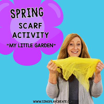 Scarf Movement Activity for "My Little Garden" 💐🌼🌷🌻|Music Lesson Tutorial