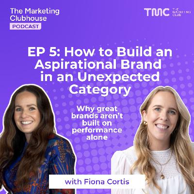 How To Build An Aspirational Brand In An Unexpected Category with Fiona Cortis How To Build An Aspirational Brand In An Unexpected Category with Fiona Cortis