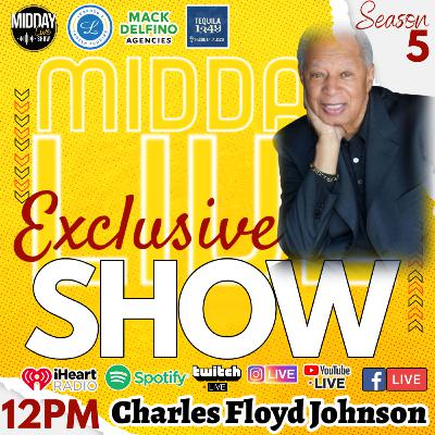 Charles Floyd Johnson | The Midday Live Show
