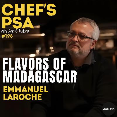Emmanuel Laroche on Madagascar Vanilla and Flavors Unknown | Episode 198