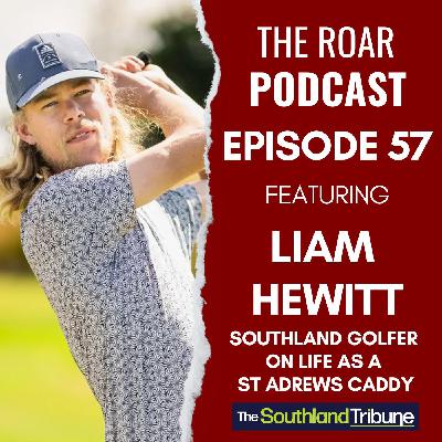 Ep 57 - The Roar with Liam Hewitt