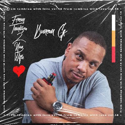 From Tembisa 2 NUZ With Love (Duncan G Guest Mix) FTWL14