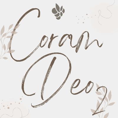 Coram Deo Pt. 2